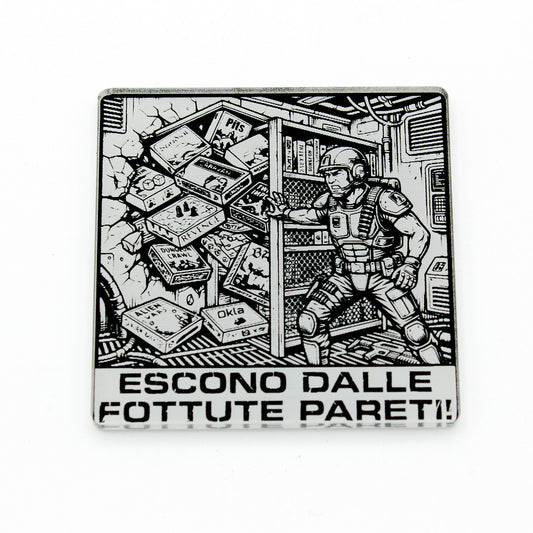 Escono dalle Fottute Pareti!